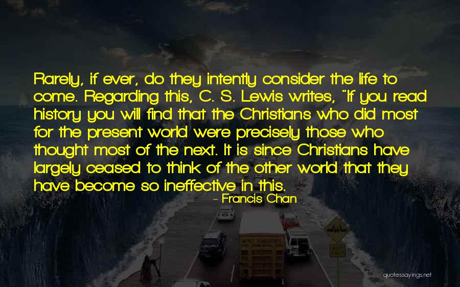 Regarding Life Quotes By Francis Chan Regarding Life Quotes By Francis Chan