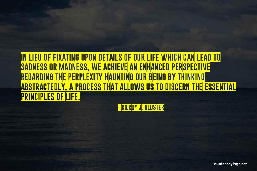 Regarding Life Quotes By Kilroy J. Oldster Regarding Life Quotes By Kilroy J. Oldster