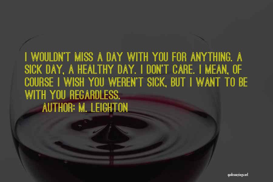 Regardless Of Anything Quotes By M. Leighton