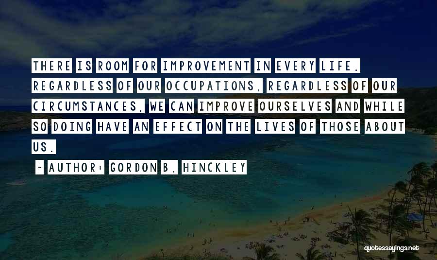 Regardless Of Circumstances Quotes By Gordon B. Hinckley