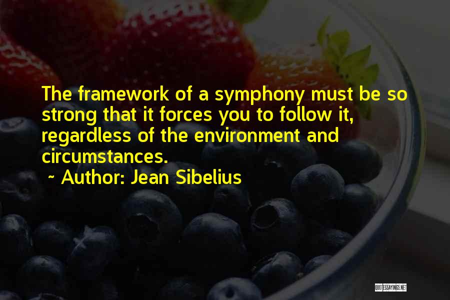 Regardless Of Circumstances Quotes By Jean Sibelius
