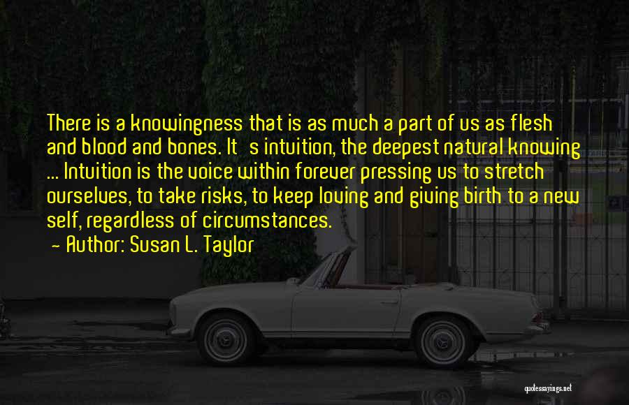 Regardless Of Circumstances Quotes By Susan L. Taylor