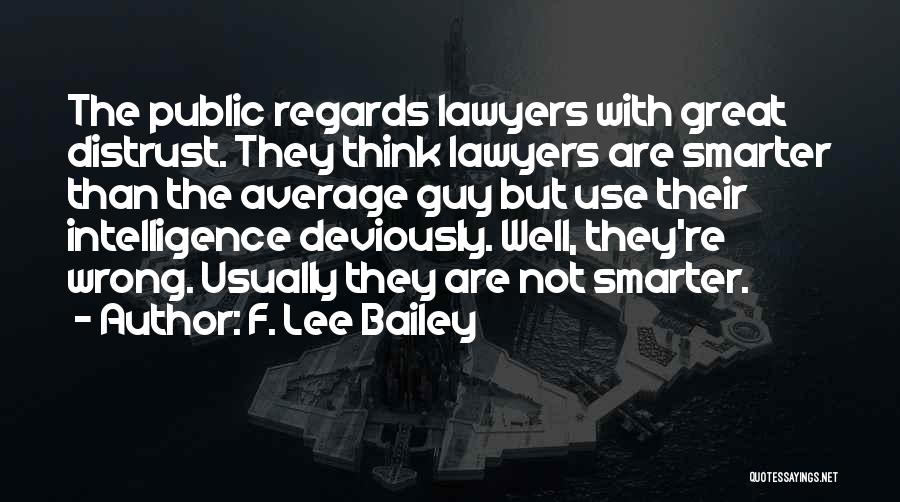 Regards Quotes By F. Lee Bailey