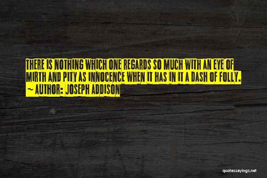 Regards Quotes By Joseph Addison