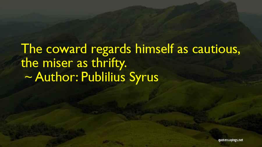 Regards Quotes By Publilius Syrus