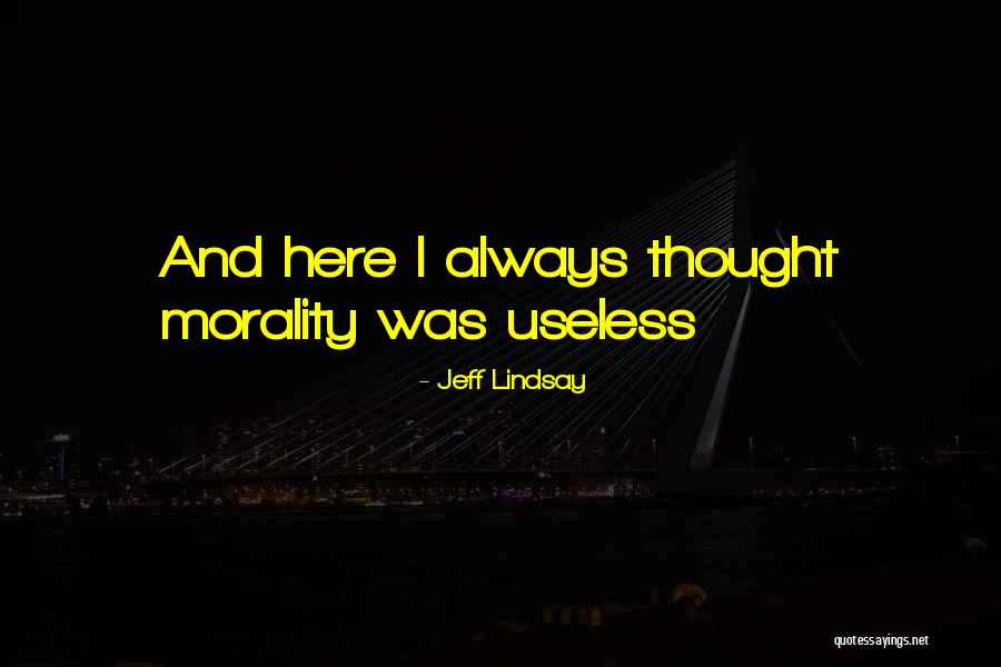 Regelmatig Meisje Quotes By Jeff Lindsay Regelmatig Meisje Quotes By Jeff Lindsay