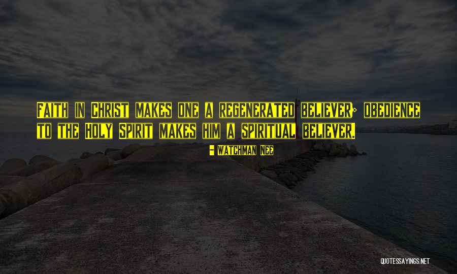 Regenerated By The Holy Spirit Quotes By Watchman Nee Regenerated By The Holy Spirit Quotes By Watchman Nee