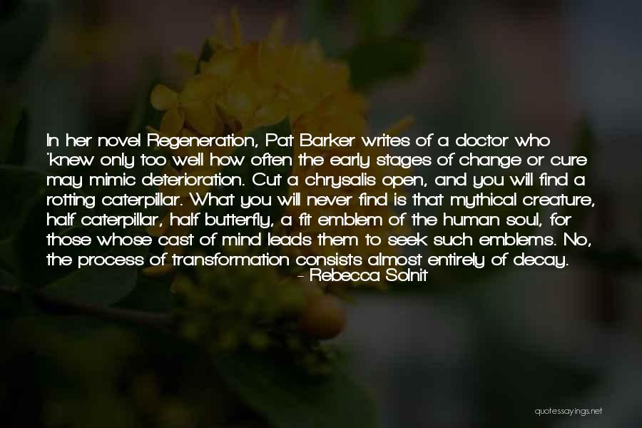 Regeneration Pat Barker Quotes By Rebecca Solnit