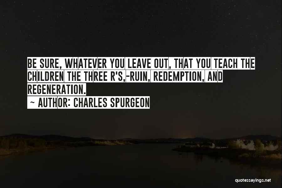 Regeneration Quotes By Charles Spurgeon