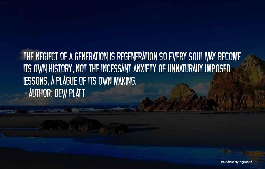 Regeneration Quotes By Dew Platt