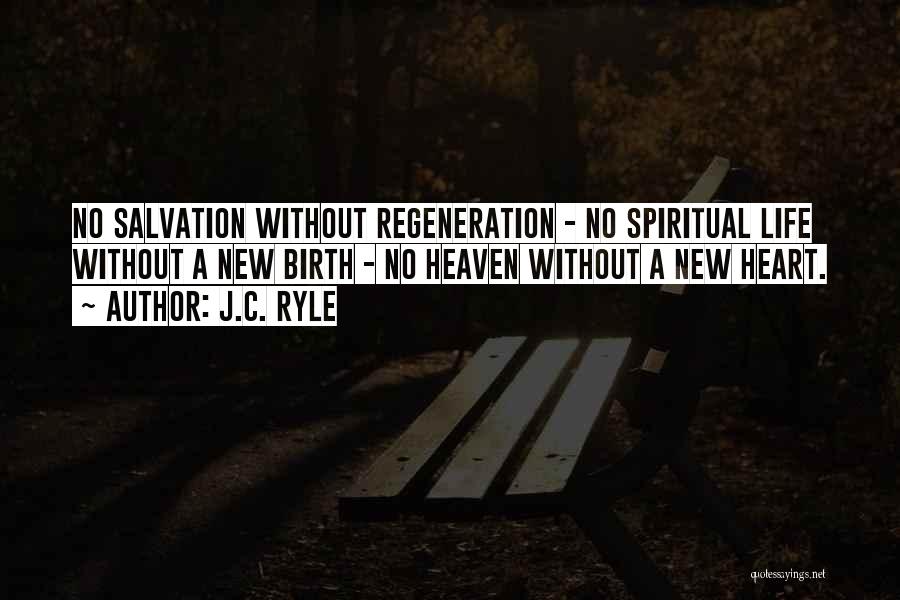 Regeneration Quotes By J.C. Ryle