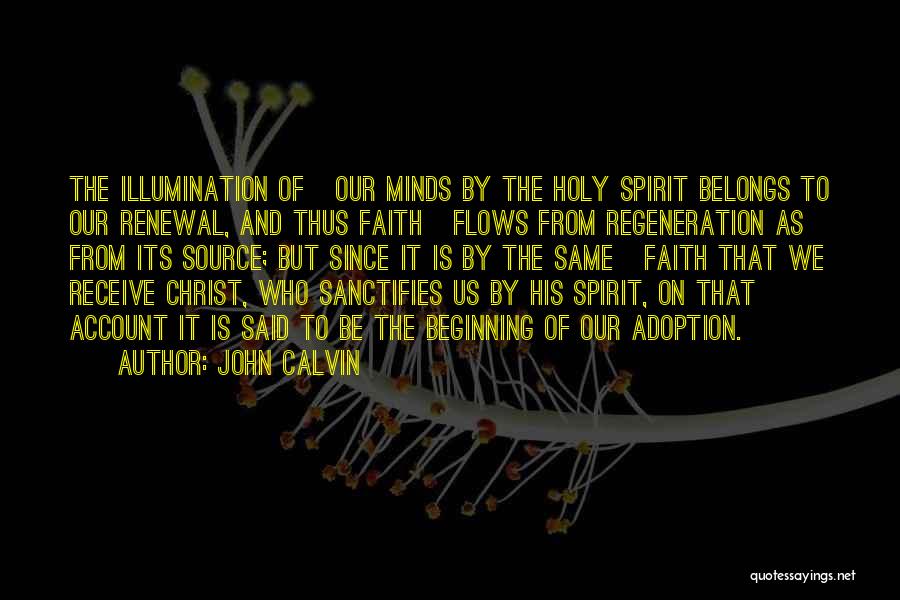 Regeneration Quotes By John Calvin