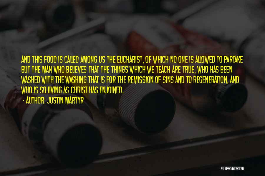 Regeneration Quotes By Justin Martyr