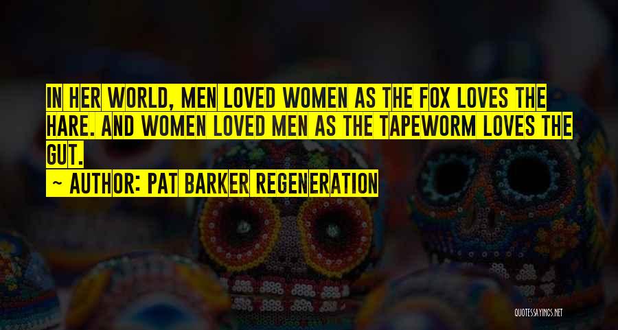 Regeneration Quotes By Pat Barker Regeneration