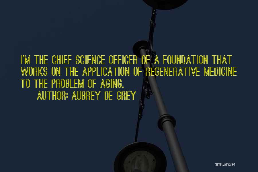 Regenerative Medicine Quotes By Aubrey De Grey