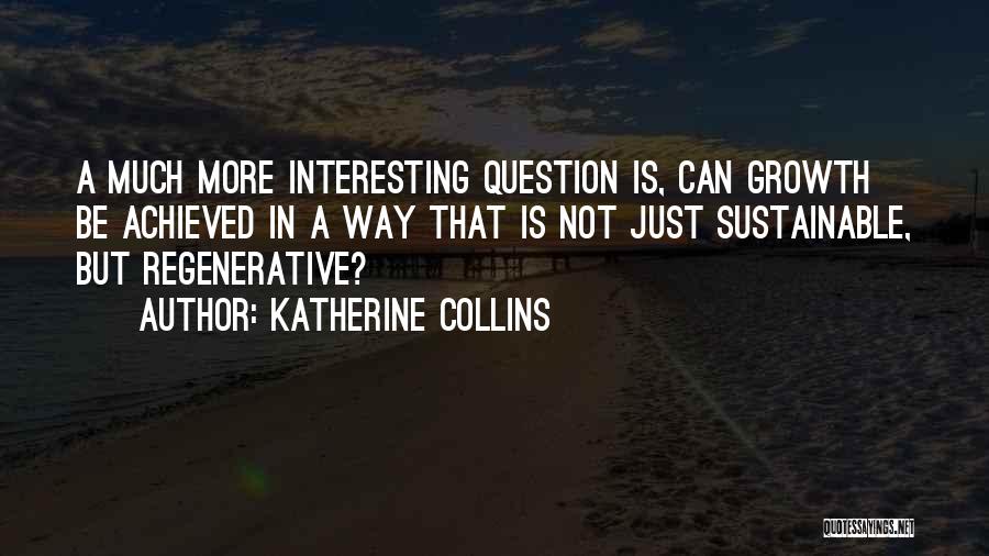 Regenerative Quotes By Katherine Collins