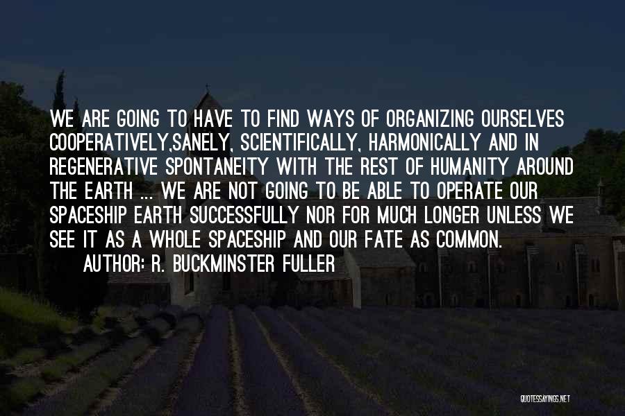 Regenerative Quotes By R. Buckminster Fuller