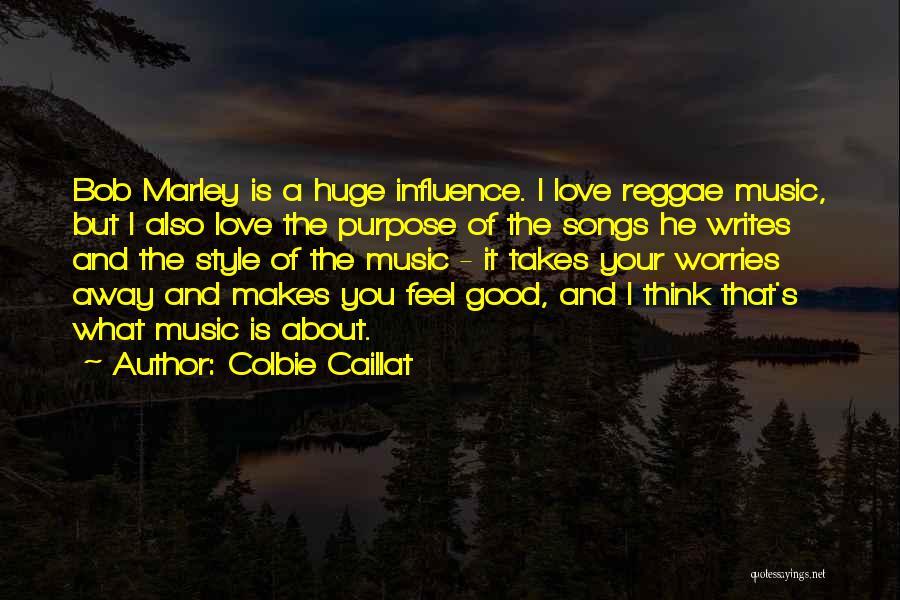 Reggae Music Love Quotes By Colbie Caillat