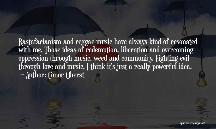 Reggae Music Love Quotes By Conor Oberst