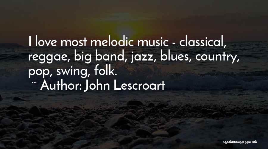 Reggae Music Love Quotes By John Lescroart