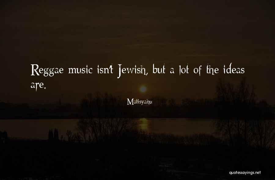 Reggae Quotes By Matisyahu