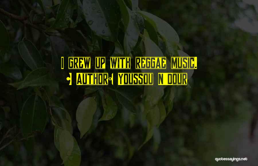 Reggae Quotes By Youssou N'Dour