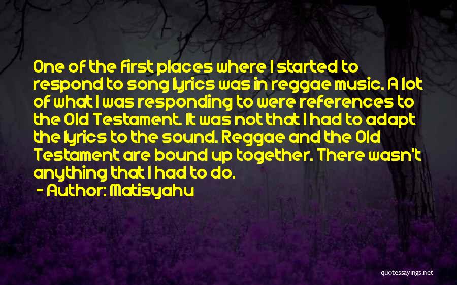 Reggae Song Quotes By Matisyahu