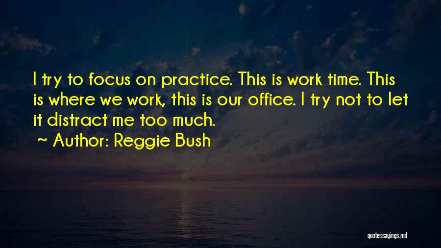 Reggie Bush Quotes 1314668