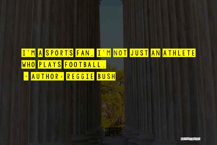 Reggie Bush Quotes 1803750