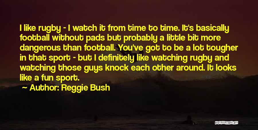 Reggie Bush Quotes 738350