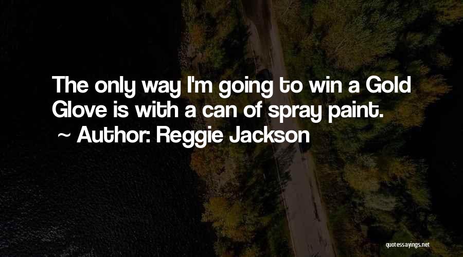 Reggie Gold Quotes By Reggie Jackson