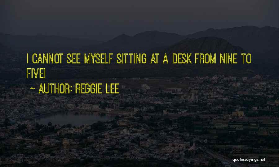 Reggie Lee Quotes 146681