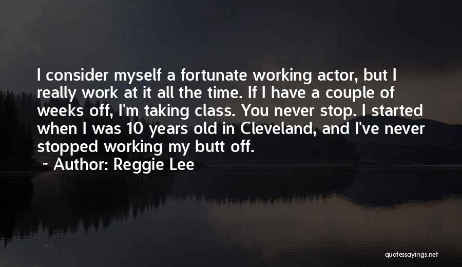 Reggie Lee Quotes 1536416