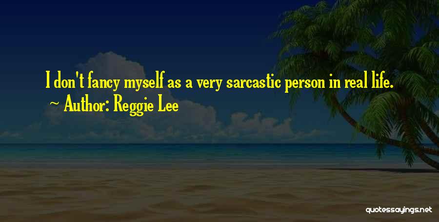 Reggie Lee Quotes 245821