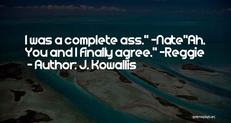 Reggie Quotes By J. Kowallis