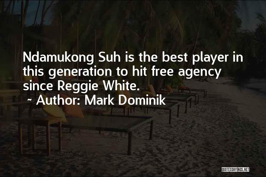 Reggie Quotes By Mark Dominik