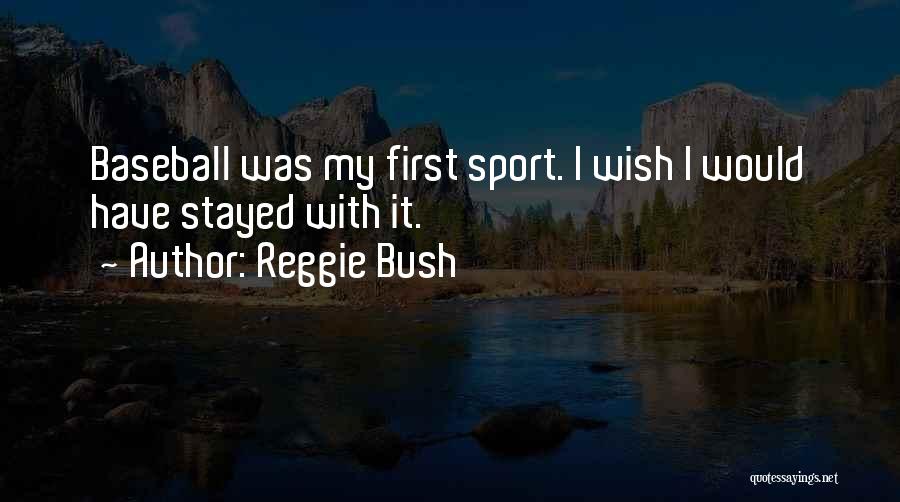 Reggie Quotes By Reggie Bush