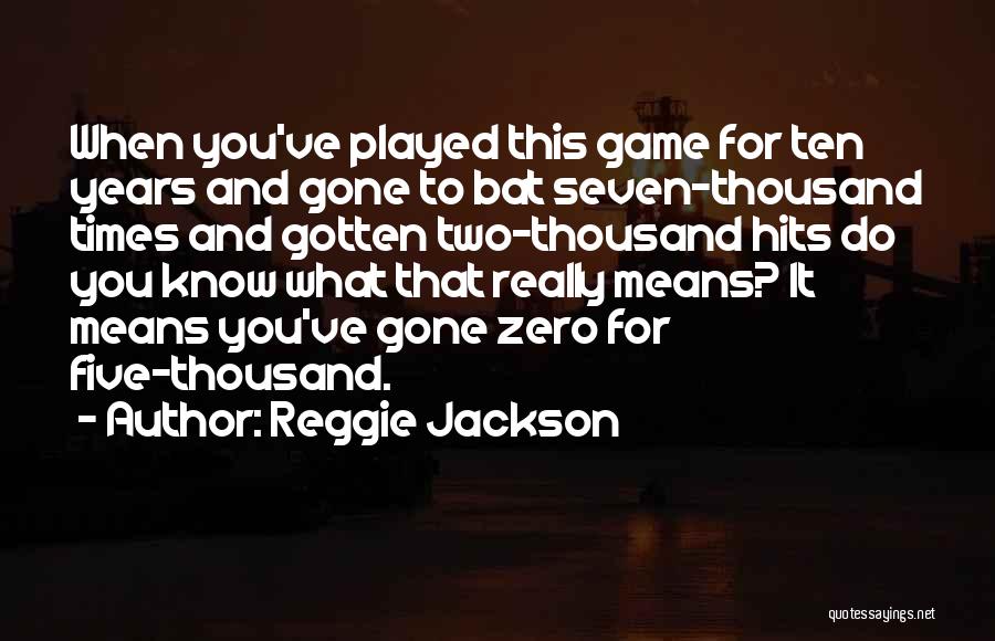 Reggie Quotes By Reggie Jackson