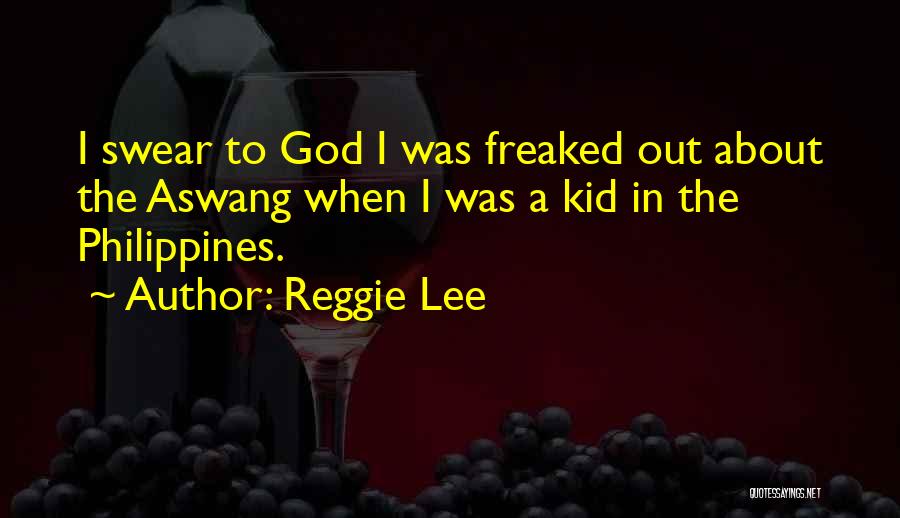 Reggie Quotes By Reggie Lee