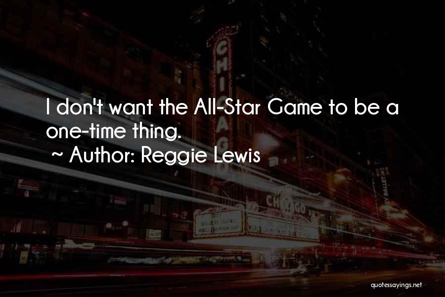 Reggie Quotes By Reggie Lewis