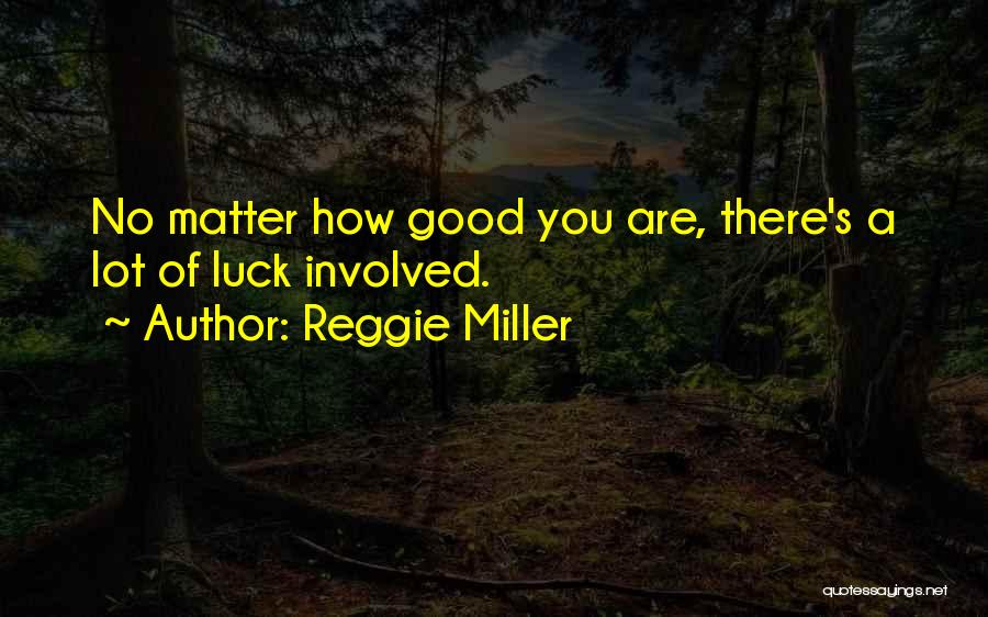 Reggie Quotes By Reggie Miller