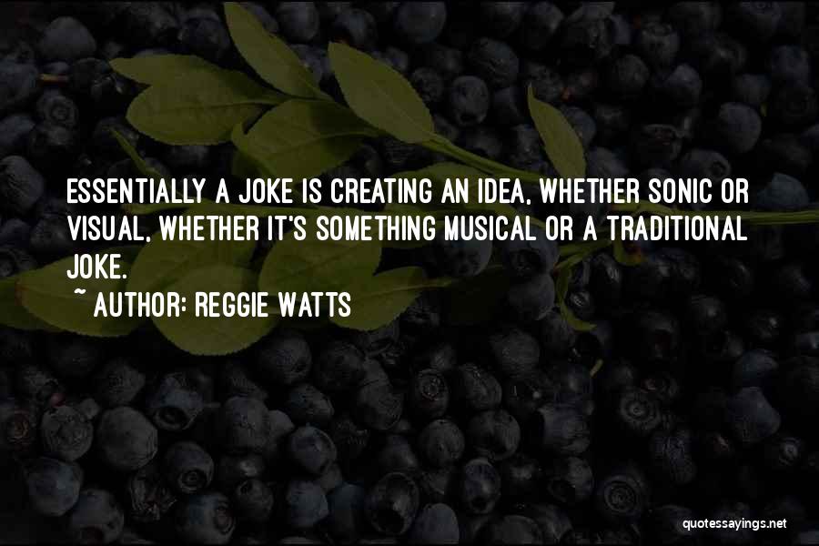 Reggie Quotes By Reggie Watts