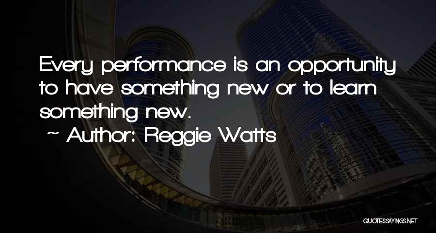 Reggie Quotes By Reggie Watts