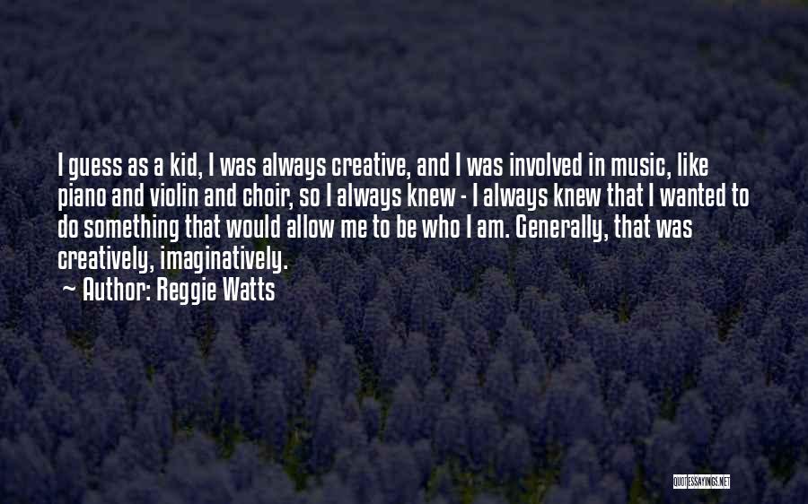 Reggie Watts Quotes 1856012