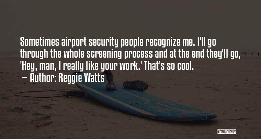 Reggie Watts Quotes 218482