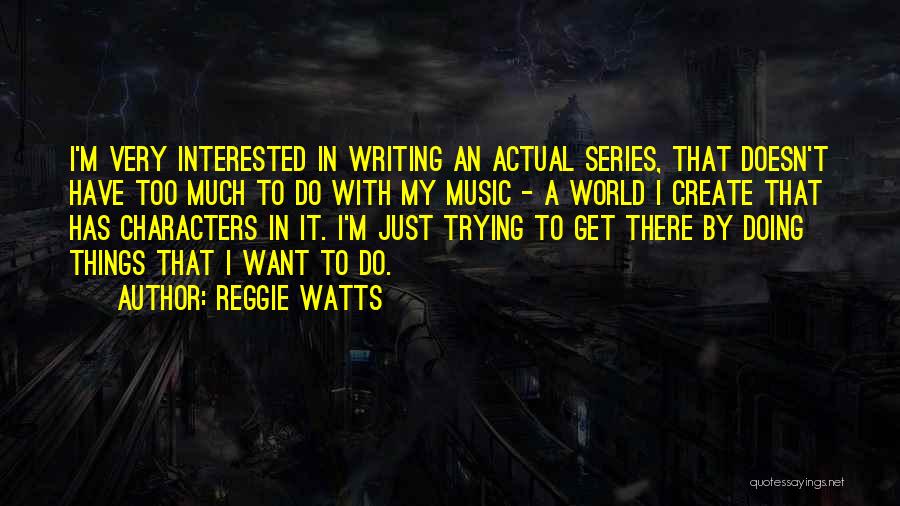 Reggie Watts Quotes 2189207