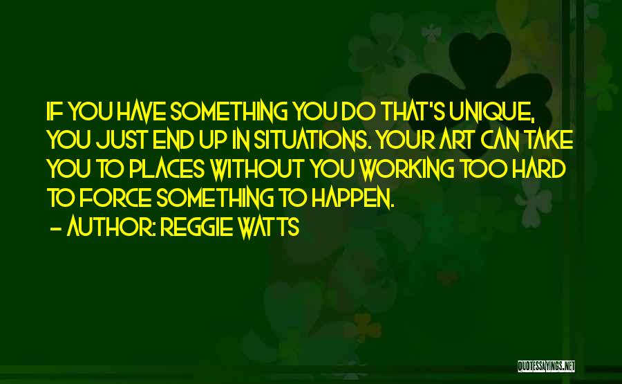 Reggie Watts Quotes 327743