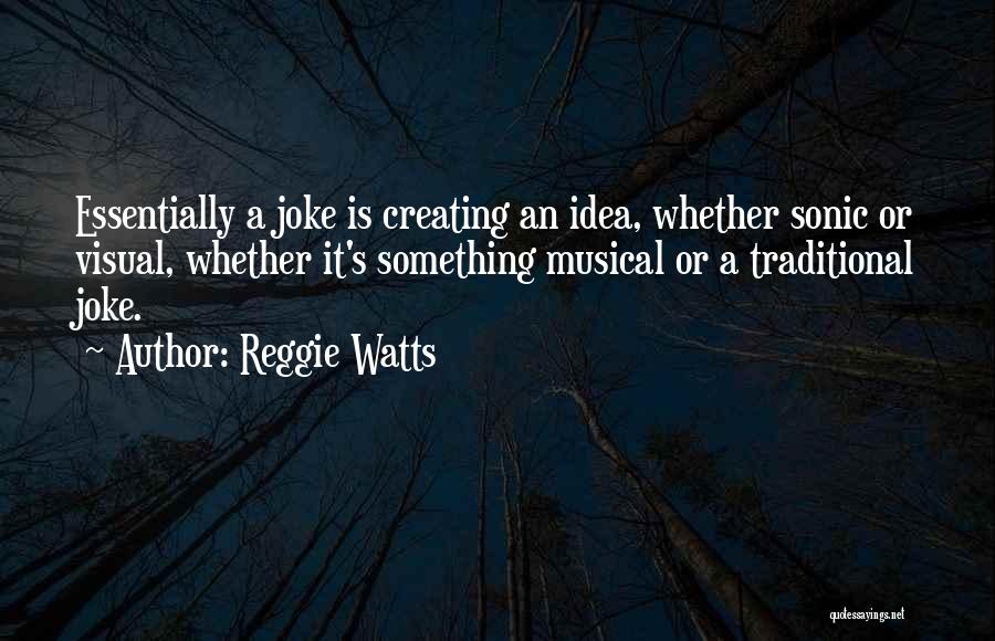 Reggie Watts Quotes 569574