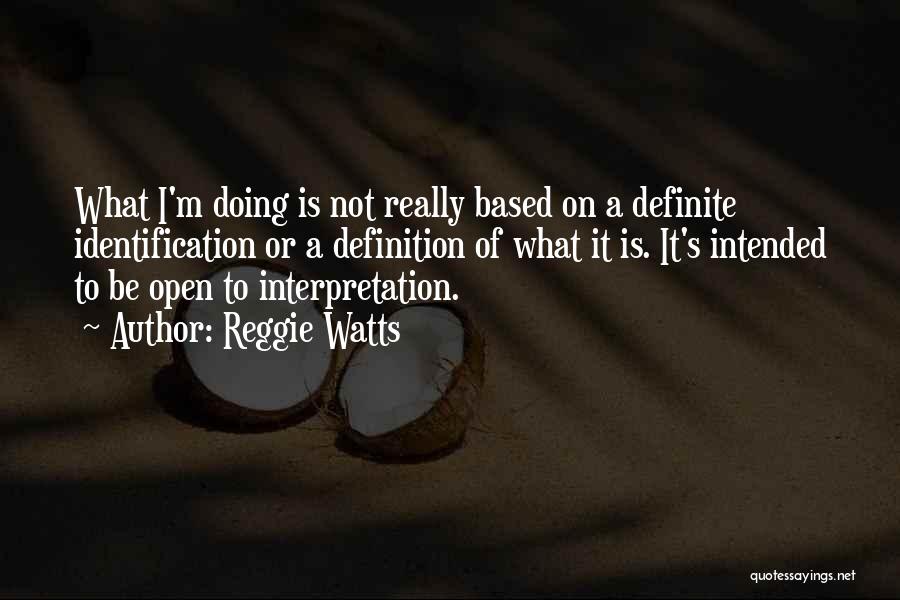 Reggie Watts Quotes 635928