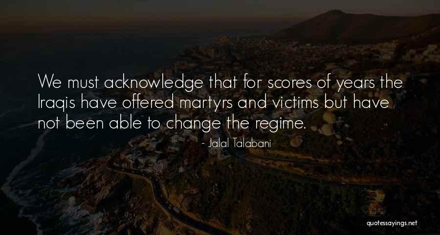 Regime Change Quotes By Jalal Talabani